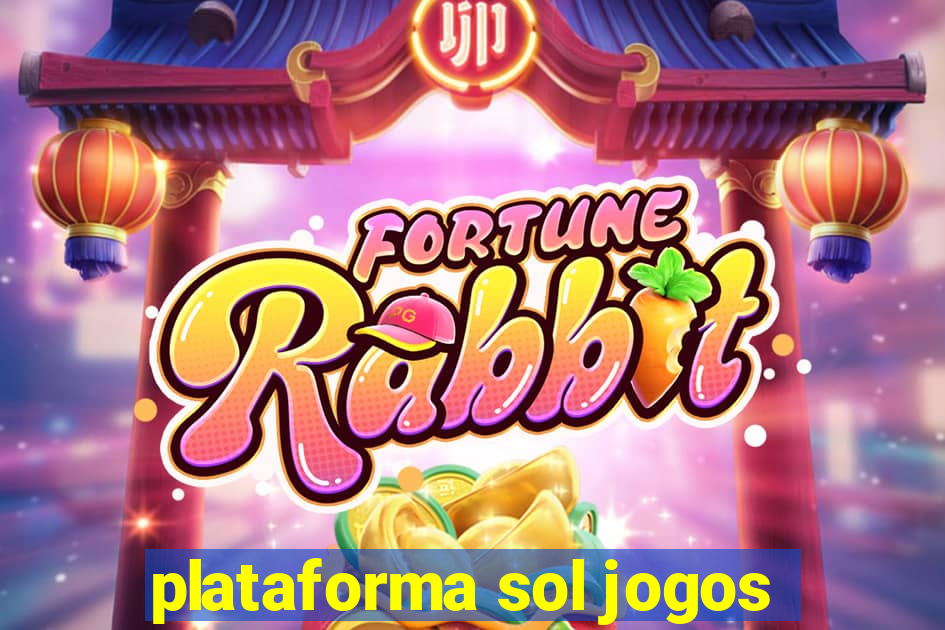 plataforma sol jogos